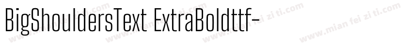 BigShouldersText ExtraBoldttf字体转换